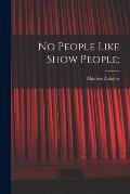 No People Like Show People;