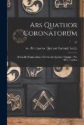 Ars Quatuor Coronatorum: Being the Transactions of the Lodge Quatuor Coronati, No. 2076, London; 15