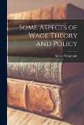 Some Aspects of Wage Theory and Policy