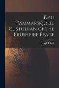 Dag Hammarskjold, Custodian of the Brushfire Peace