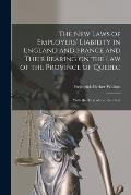 The New Laws of Employers' Liability in England and France and Their Bearing on the Law of the Province of Quebec [microform]: With the Text of the Tw