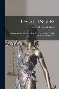 Legal Jingles: Including a Collection of Case-law Verses (a Memoria Technia for Students and Others)