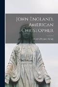 John England, American Christopher