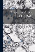 Heredity & the Ascent of Man