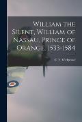 William the Silent, William of Nassau, Prince of Orange, 1533-1584