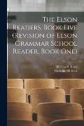 The Elson Readers. Book Five (Revision of Elson Grammar School Reader, Book One)
