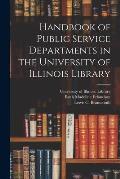 Handbook of Public Service Departments in the University of Illinois Library