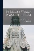 By Jacob's Well, a Planned Retreat