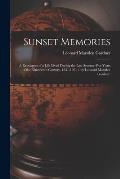 Sunset Memories: a Retrospect of a Life Lived During the Last Seventy-five Years of the Nineteenth Century, 1831-1901 / by Leonard Mars