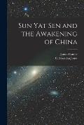 Sun Yat Sen and the Awakening of China [microform]
