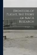 Frontiers of Flight, the Story of NACA Research