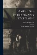 American Patriots and Statesmen: From Washington to Lincoln
