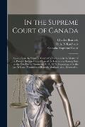 In the Supreme Court of Canada [microform]: Appeal From the Supreme Court of Nova Scotia in the Matter of the Proof in Solemn Form of Law of the Instr