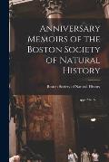 Anniversary Memoirs of the Boston Society of Natural History