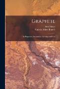 Graphite: Its Properties, Occurrence, Refining and Uses