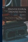 Disinfection & Disinfectants: Together With an Account of the Chemical Substances Used as Antiseptics and Preservatives