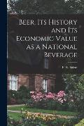 Beer, Its History and Its Economic Value as a National Beverage