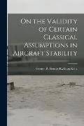 On the Validity of Certain Classical Assumptions in Aircraft Stability