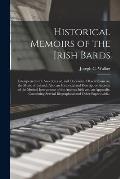 Historical Memoirs of the Irish Bards: Interspersed With Anecdotes of, and Occasional Observations on, the Music of Ireland. Also, an Historical and D