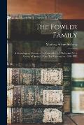 The Fowler Family: a Genealogical Memoir of the Descendants of Philip and Mary Fowler, of Ipswich, Mass. Ten Generations: 1590-1882