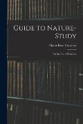 Guide to Nature-study: for the Use of Teachers