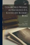 Collected Works. Authorized Ed. Edited by Robert Ross; 6