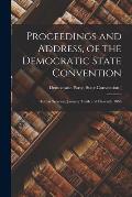 Proceedings and Address, of the Democratic State Convention: Held at Syracuse, January Tenth and Eleventh, 1856