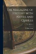 The Magazine of History With Notes and Queries; Vol. 20, no. 2