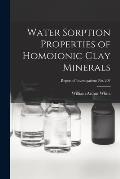 Water Sorption Properties of Homoionic Clay Minerals; Report of Investigations No. 208