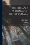 The Life and Writings of Henry Fuseli ...: the Former Written, and the Latter Edited; 3