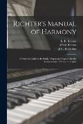 Richter's Manual of Harmony: a Practical Guide to Its Study: Expressly Prepared for the Conservatory of Music at Leipsic