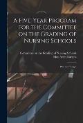 A Five-year Program for the Committee on the Grading of Nursing Schools: Plan and Budget