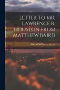 Letter to Mr. Lawrence R. Houston from Matthew Baird
