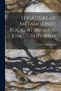 Structure of Metamorphic Rocks at Mineral King, California