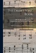 The Emmet Song Book.: Specially Compiled for the Irish Patriot's Centenary