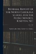 Biennial Report of the North Carolina School for the Feeble Minded, Kinston, N.C; 1913-1914