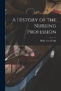 A History of the Nursing Profession