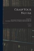 Grasp Your Nettle: a Novel; 2