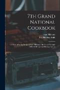 7th Grand National Cookbook: 100 Prize-winning Recipes From Pillsbury's 7th Grand National $100,000 Recipe and Baking Contest