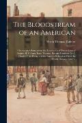 The Bloodstream of an American: Genealogic Gleanings on the Ancestors and Descendants of Francis H. Coburn, Isaac Thomas, Bernard Loughery [and] Charl