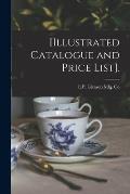 [Illustrated Catalogue and Price List].