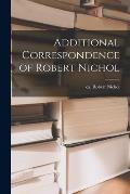 Additional Correspondence of Robert Nichol