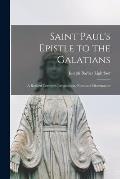 Saint Paul's Epistle to the Galatians: a Revised Text With Introduction, Notes and Dissertations
