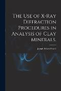 The Use of X-ray Diffraction Procedures in Analysis of Clay Minerals.