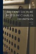 Student Lecture Notes by Charles Thompson; 1848