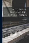 How to Write, Sing and Sell Popular Songs