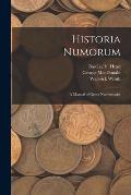 Historia Numorum [microform]: a Manual of Greek Numismatics