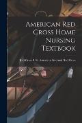 American Red Cross Home Nursing Textbook