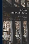 Musa Burschicosa: a Book of Songs for Students and University Men