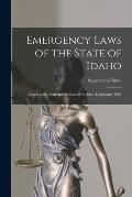 Emergency Laws of the State of Idaho: Passed at the Sixteenth Session of the State Legislature 1921